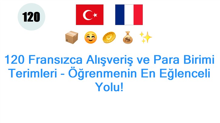 120 Fransızca Alışveriş ve Para Birimi Terimleri - Öğrenmenin En Eğlenceli Yolu!